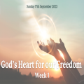 Sunday Service - God's Heart for your Freedom - Week 1