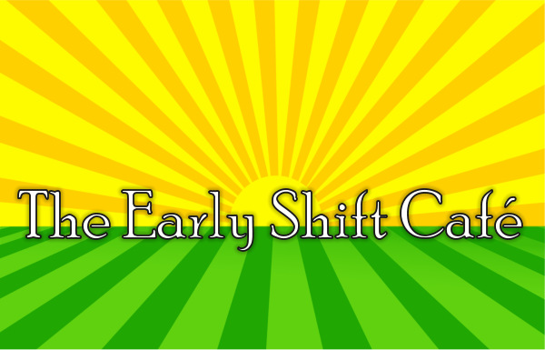 Early Shift Early Shift