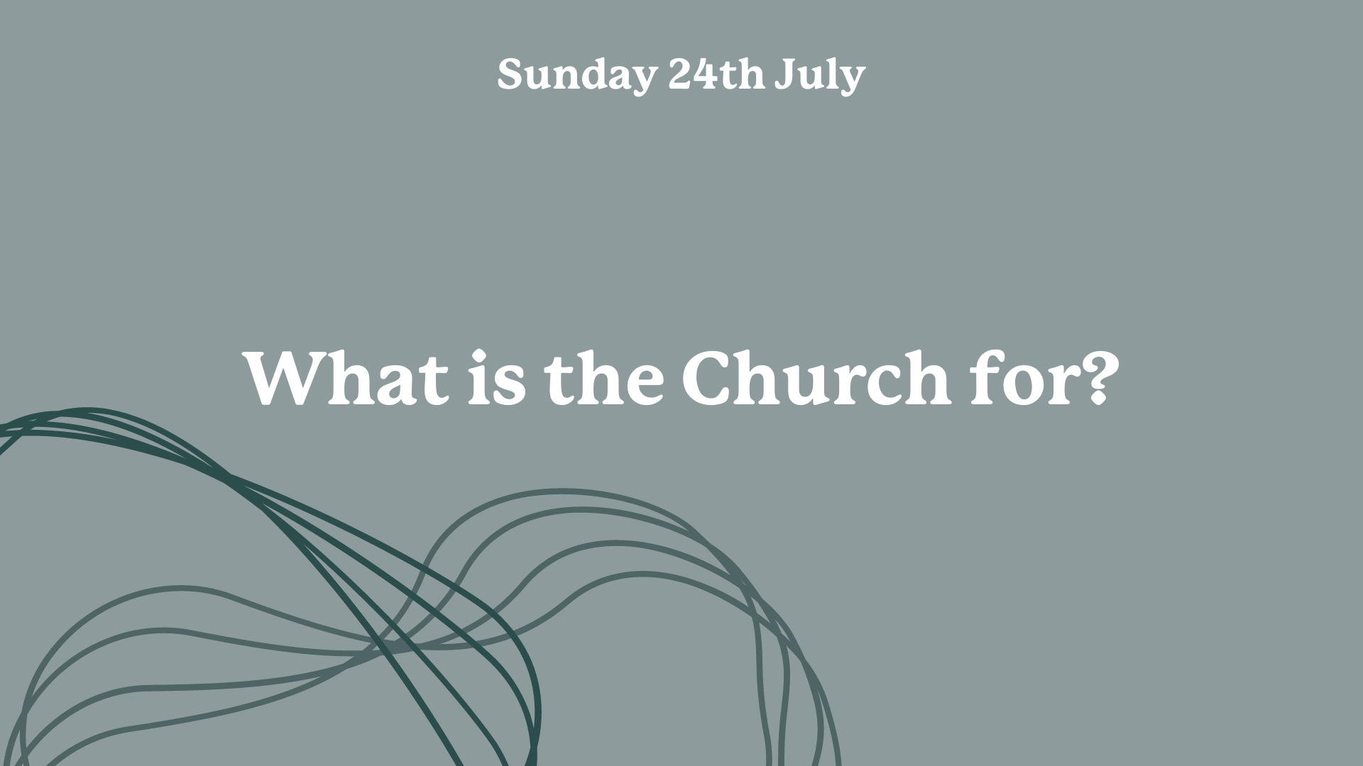 Sunday Service - What is church for?