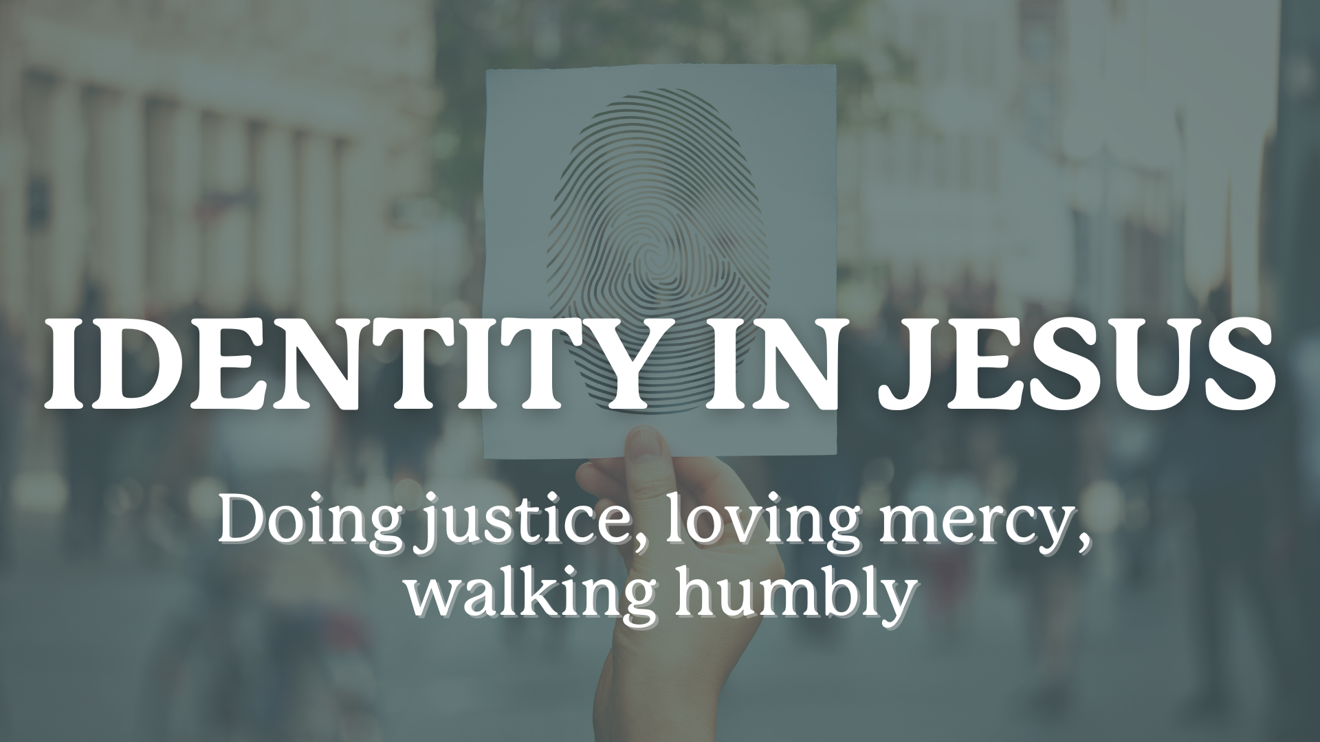 Sunday Service - Justice, Love Mercy and Humility