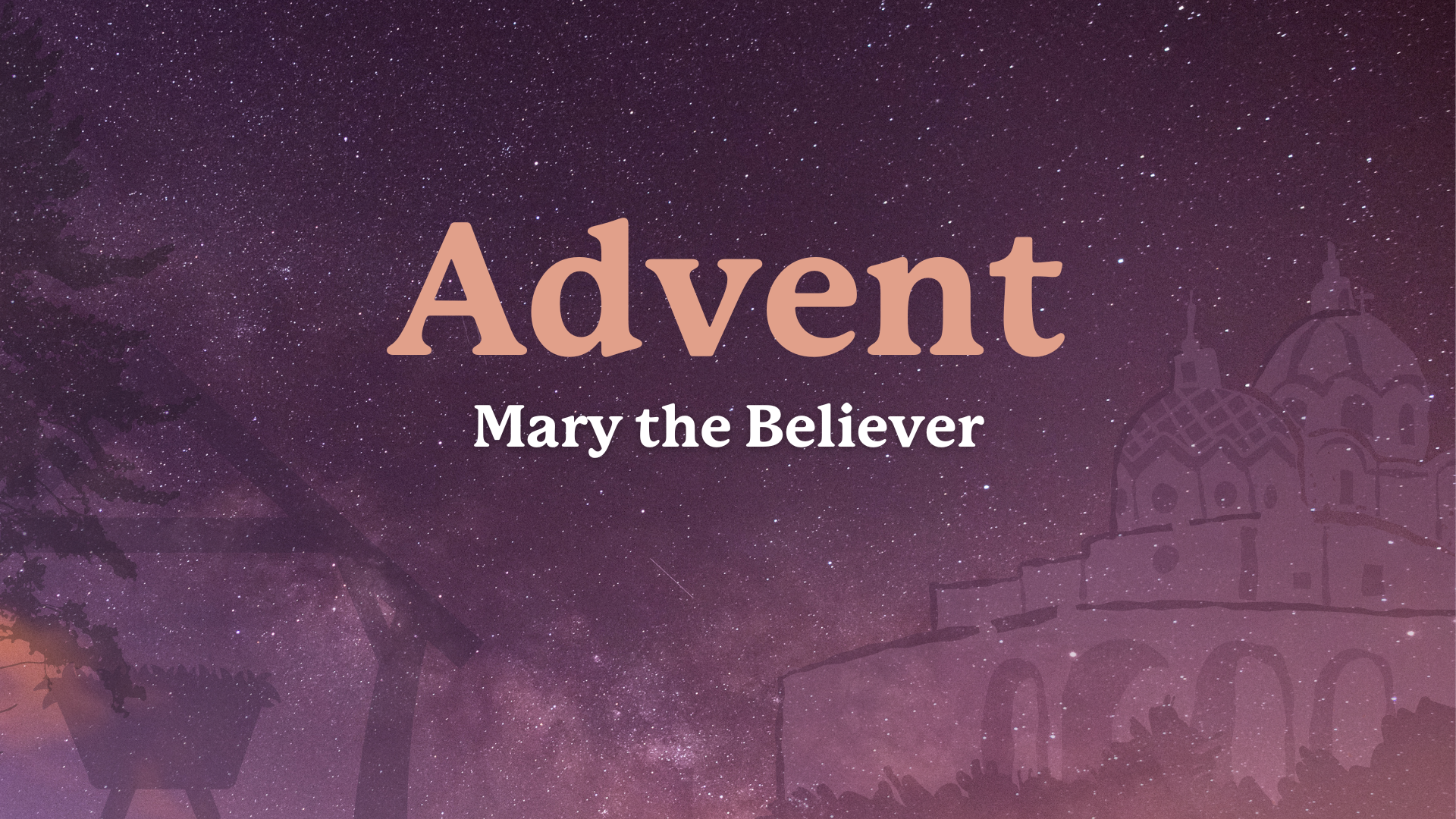 Sunday Service - Mary the Believer