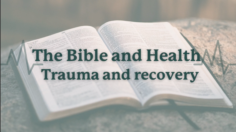 Sunday Service - The Bible & Health - Trauma and Recovery