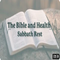 Sunday- Service - The Bible and Health - Sabbath Rest